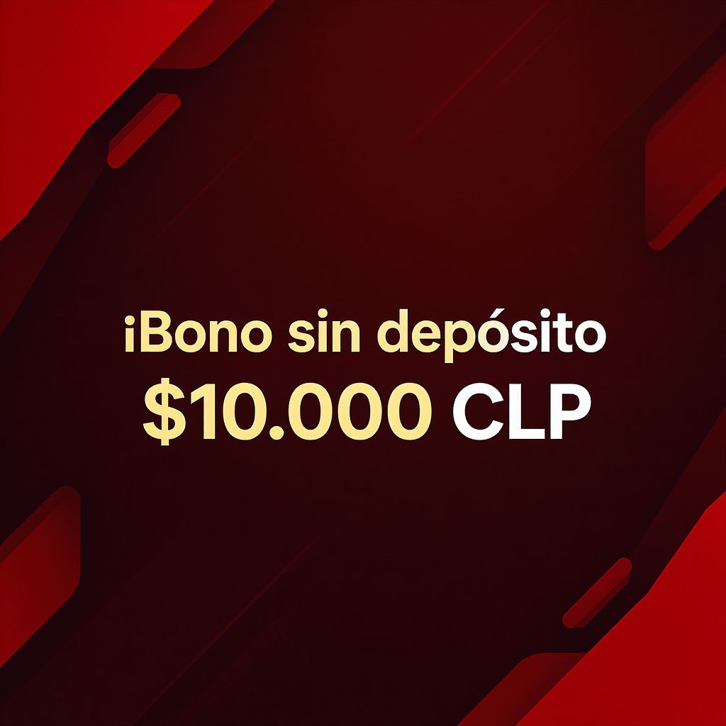 Bono sin depósito $10.000 CLP